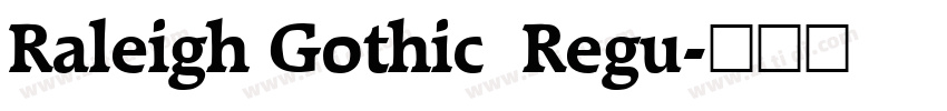 Raleigh Gothic  Regu字体转换